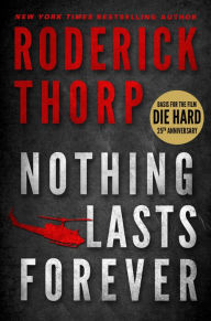 Title: Nothing Lasts Forever (Basis for the Film Die Hard), Author: Roderick Thorp