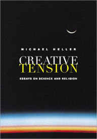 Creative Tension: Essays On Science & Religion