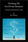 HR For Private Business - A Functional Reference Guide