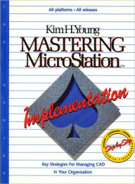 Title: Mastering MicroStation Implementation, Author: Kim H. Young