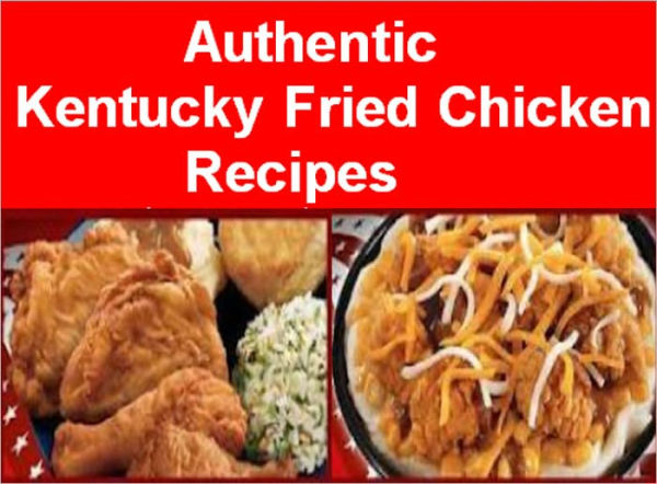 Authentic Kentucky Fried Chicken Recipes: KFC Coleslaw, KFC POT PIE, KFC Corn, KFC Macaroni Salad, KFC Macaroni and Cheese, KFC Potato Salad, KFC Baked Beans, KFC Buttermilk Biscuits, KFC Potato Wedges, KFC Gravy, KFC Mashed Potatoes, and many more!