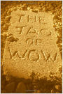 The Tao of Wow: Ancient wisdom. Modern success.