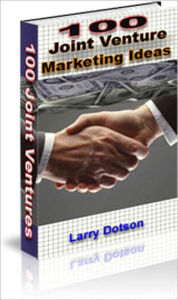 Title: Million Dollar Deals: 100 Joint Venture Marketing Ideas! – 1. Co-Op Ad For An Ad. 2. Host An E-zine's Back Issues (Archives) For An E-zine Ad. 3. Trade A Percentage Of Your Sales For An Ad. 4. Submit An Article For An Ad, and more..., Author: Larry Dotson