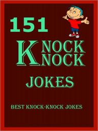 Jokes : 151 Knock-Knock Jokes