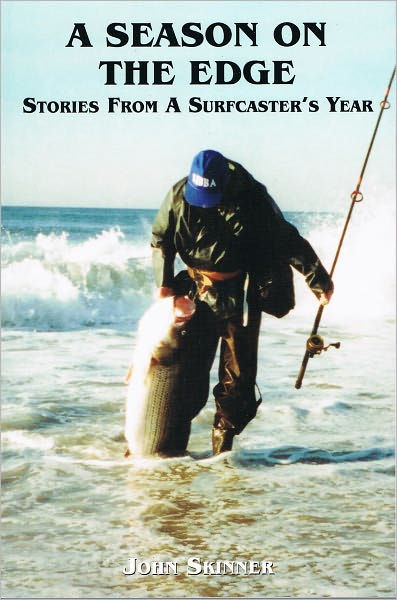 A Season on the Edge (A Surfcaster's Year) by John Skinner
