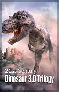 Title: 21st Century Dinosaur 3.0 Trilogy, Author: Johnny Buckingham