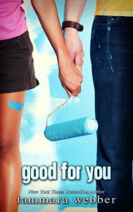 Title: Good for You, Author: Tammara Webber