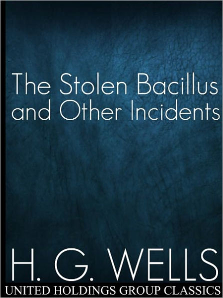 The Stolen Bacillus and Other Incidents