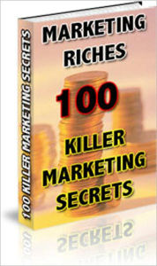 Title: Marketing Riches: 100 Killer Marketing Secrets! – 1 Use a 