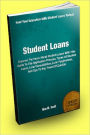 Student Loans; Discover The Facts About Student Loans With This Guide To The Application Process, Types Of Student Loans, Loan Consolidation, Loan Forgiveness, And Tips To Pay Them Off Quickly!