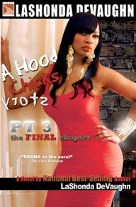 A Hood Chick's Story pt. 3: The Final Chapter