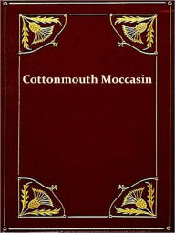 Title: Natural History of Cottonmouth Moccasin, Agkistrodon piscivorus (Reptilia) [Illustrated], Author: Ray D. Burkett