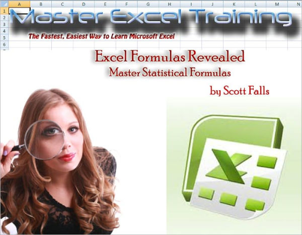 Excel Formulas Revealed - Master Statistical Formulas in Microsoft Excel