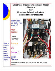 Title: Electrical Troubleshooting of Motor Starters For Commercial and Industrial Maintenance Personnel, Author: L. W. Brittian