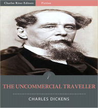 The Uncommercial Traveller (Illustrated)