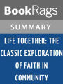 Life Together: The Classic Exploration of Faith in Community by Dietrich Bonhoeffer l Summary & Study Guide