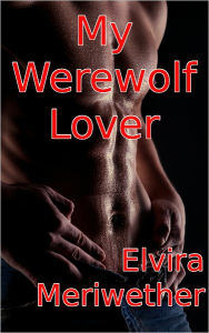 My Werewolf Lover: First Time Gay Sex Under the Full Moon