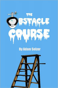 The Obstacle Course: An Epic Tale of Adventure and Having to Pee