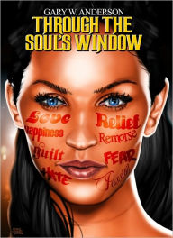 Title: Through The Soul's Window, Author: Gary Anderson