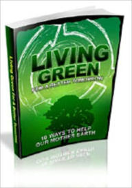 Living Green For A Better Tomorrow