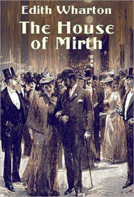Title: The House of Mirth - Full Version (Annotated), Author: Edith Wharton