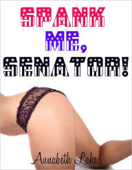 Spank Me, Senator!