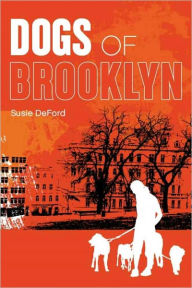 Title: Dogs of Brooklyn, Author: Susan DeFord