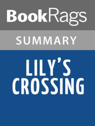 Title: Lilys Crossing by Patricia Reilly Giff l Summary & Study Guide, Author: BookRags