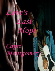 Title: Love's Last Hope, Author: Capri Montgomery
