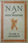 Nan Of Music Mountain: A Western/Romance Classic By Frank H. Spearman!