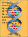 Biology Practice Questions: DNA, Gene Expression, and Mutations