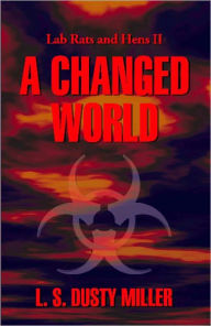 Lab Rats & Hens II: A Changed World