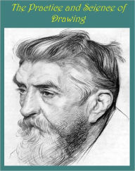 Title: The Practice & Science of Drawing [Illustrated], Author: Harold Speed