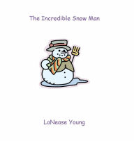 Title: Incredible Snowman, Author: Lanease Young