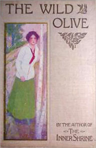 The Wild Olive: A Novel! A Romance Classic By Basil King! AAA+++