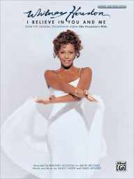 Title: I Believe in You and Me (from The Preacher's Wife) _Piano/Vocal/Chords, Author: Whitney Houston