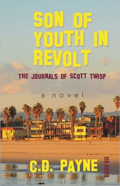 Son of Youth in Revolt: The Journals of Scott Twisp