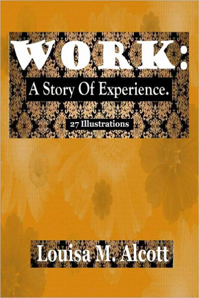 WORK: A Story Of Experience. (Illustrated)