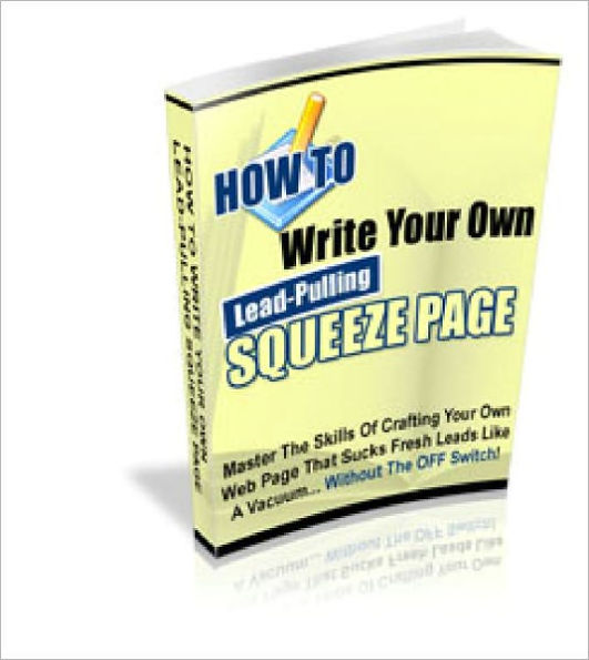 How to Write Lead-Pulling Squeeze Pages on the Fly!
