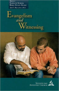 Title: Evangelism and Witnessing Adult Sabbath School Bible Study Guide, Author: Joe A. Webb