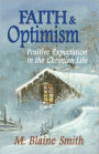 Faith and Optimism: Positive Expectation in the Christian Life