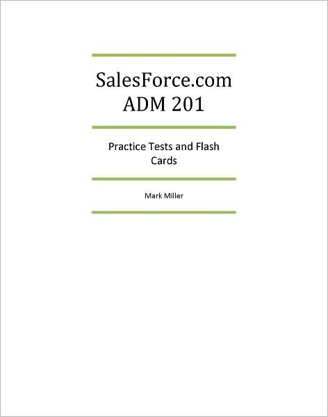 SalesForce.com ADM201 Certified Administrator Practice Tests by Mark Miller  | eBook | Barnes & Noble®