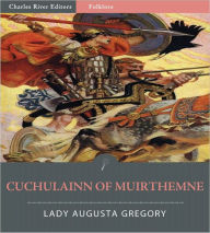 Cuchulain of Muirthemne (Illustrated)