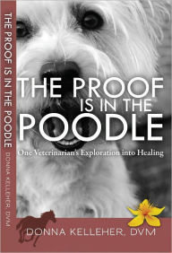 Title: The Proof is in the Poodle, Author: Donna Kelleher DVM