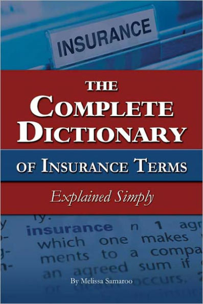 The Complete Dictionary of Insurance Terms Explained Simply