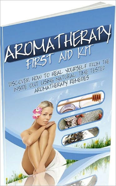 Aromatherapy First Aid Kit ebook...Healing With Nature’s Help...