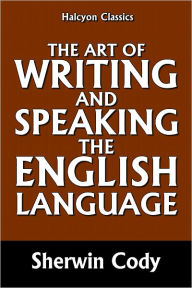 The Art of Writing & Speaking the English Language