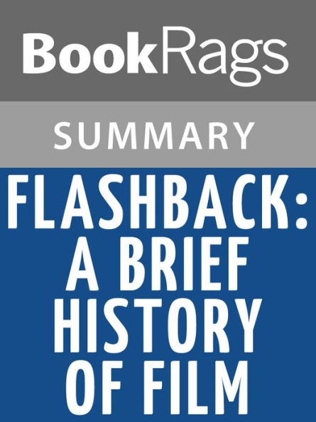 Flashback: A Brief History of Film by Louis Giannetti l Summary & Study Guide