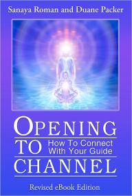Opening to Channel: How to Connect With Your Guide