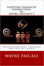 Scripting Enhanced Interactions in Adobe Captivate 5: Advanced Actions, Variables and Text-to-Speech